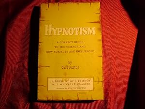 Seller image for Hypnotism. Its Facts, Theories and Related Phenomena, with Explanatory Anecdotes, Descriptions and Reminiscences. A Correct Guide to the Science and How Subjects and Influenced. for sale by BookMine