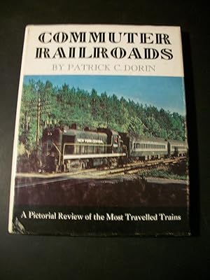 Commuter Railroads: A Pictorial Review of the Most Travelled Railroads