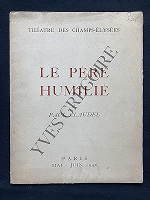 LE PERE HUMILIE DE PAUL CLAUDEL-PROGRAMMETHEATRE DES CHAMPS ELYSEES MAI-JUIN 1946