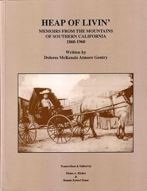 Heap of Livin': Memoirs From the Moutains of Southern California 1860-1960