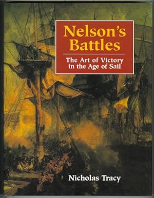 NELSON'S BATTLES: THE ART OF VICTORY IN THE AGE OF SAIL.