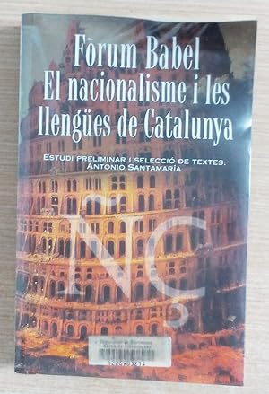 Seller image for FORUM BABEL EL NACIONALISME I LES LLENGES DE CATALUNYA (Estudi preliminar i seleccio de textes: Antonio Santamaria) for sale by Gibbon Libreria