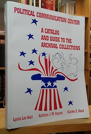 Seller image for Political Communication Center: A Catalog and Guide to the Archival Collections for sale by Stephen Peterson, Bookseller