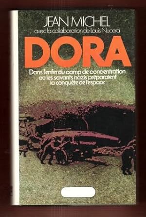 Bild des Verkufers fr Dora : Dans L'enfer Du Camp De Concentration o Les Savants Nazis Prparaient La Conqute de L'espace zum Verkauf von Au vert paradis du livre