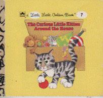 Seller image for THE CURIOUS LITTLE KITTEN AROUND THE HOUSE for sale by Black Stump Books And Collectables