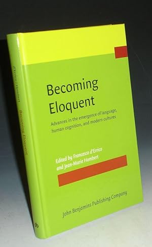 Seller image for Becoming Eloquent: Advances in the Emergence of Lanuage, Human Cognition, and Modern Cultures for sale by Alcuin Books, ABAA/ILAB