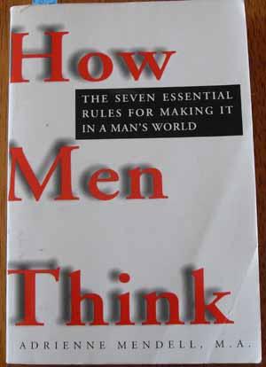 Seller image for How Men Think: The Seven Essential Rules for Making it in a Man's World for sale by Reading Habit