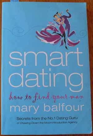 Seller image for Smart Dating: How to Find Your Man for sale by Reading Habit