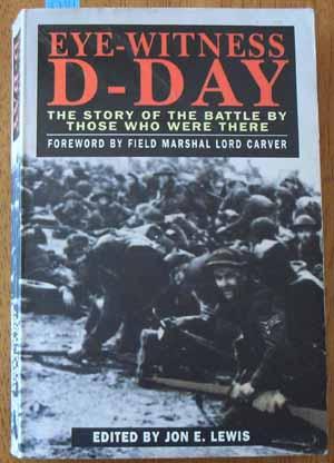Seller image for Eye-Witness D-Day: The Story of a Battle By Those Who Were There for sale by Reading Habit
