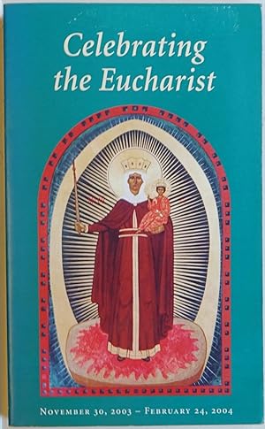 Seller image for Celebrating the Eucharist (November 30,2003 - February 24, 2004) for sale by Faith In Print