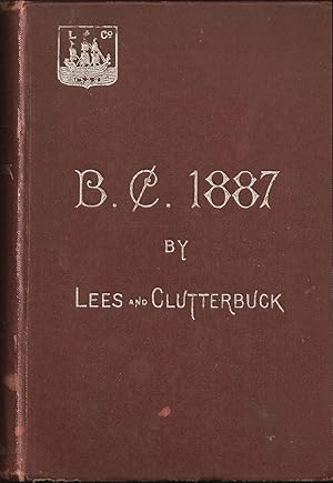 Image du vendeur pour B.C. 1887. By J.A. Lees & W.J. Clutterbuck. mis en vente par Coch-y-Bonddu Books Ltd