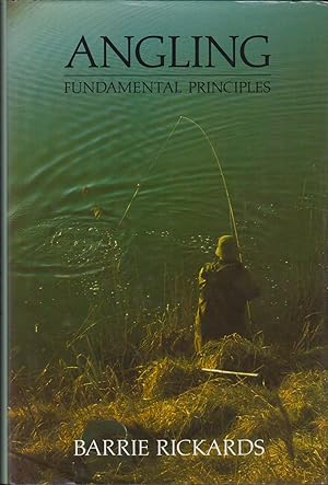 Bild des Verkufers fr ANGLING: FUNDAMENTAL PRINCIPLES. By Barrie Rickards. zum Verkauf von Coch-y-Bonddu Books Ltd