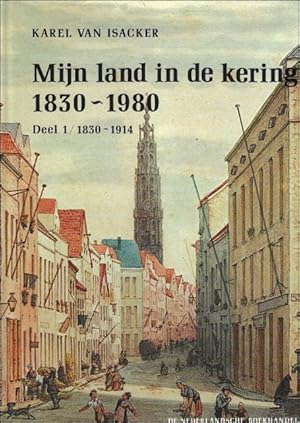 Bild des Verkufers fr MIJN LAND IN DE KERING 1830 - 1980. DEEL 1 : EEN OUDERWETSE WERELD 1830 - 1914. zum Verkauf von BOOKSELLER  -  ERIK TONEN  BOOKS