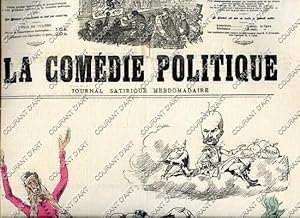 LA COMEDIE POLITIQUE. JOURNAL SATIRIQUE HEBDOMADAIRE ILLUSTRE. QUATRIEME ANNEE. N°134. DIMANCHE 1...