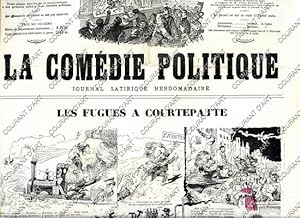 LA COMEDIE POLITIQUE. JOURNAL SATIRIQUE HEBDOMADAIRE ILLUSTRE. QUATRIEME ANNEE. N°143. DIMANCHE 1...