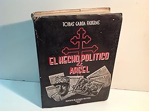 Imagen del vendedor de EL HECHO POLITICO DE ARGEL 1939 1944 GARCIA FIGUERAS TOMAS 1945 a la venta por LIBRERIA ANTICUARIA SANZ