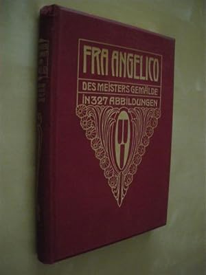 Seller image for FRA ANGELICO DA FIESOLE. DES MEISTERS GEMLDE IN 327 ABBILDUNGEN for sale by LIBRERIA TORMOS