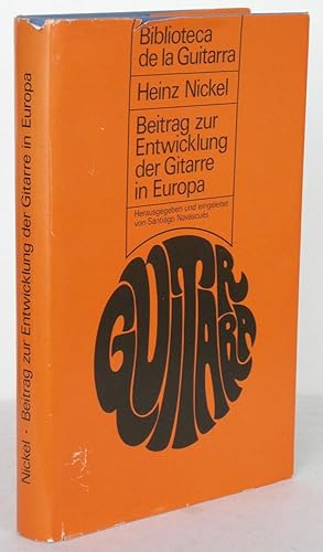 Beitrag zur Entwicklung der Gitarre in Europa. Herausgegeben und eingeleitet von Satiago Navascués.