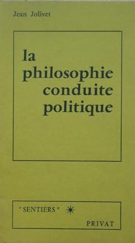 Imagen del vendedor de La Philosophie conduite politique a la venta por Bouquinerie L'Ivre Livre