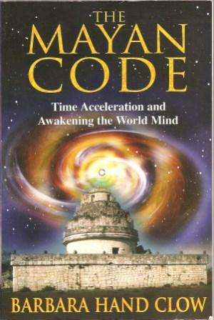 Seller image for The Mayan Code: Time Acceleration and Awakening the Modern World for sale by Works on Paper