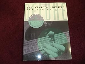 Imagen del vendedor de Eric Clapton Deluxe. Includes Special Sections of Lead Guitar Arrangements as Played by Eric Clapton. a la venta por BookMine