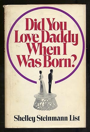 Bild des Verkufers fr Did You Love Daddy When I Was Born zum Verkauf von Between the Covers-Rare Books, Inc. ABAA