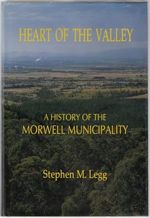 Image du vendeur pour Heart of The Valley. A History Of The Morwell Municipality. mis en vente par Time Booksellers
