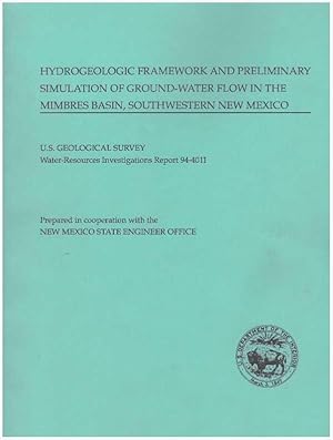 Imagen del vendedor de HYDROGEOLOGIC FRAMEWORK AND PRELIMINARY SIMULATION OF GROUND-WATER FLOW IN THE MIMBRES BASIN, SOUTHWESTERN NEW MEXICO a la venta por High-Lonesome Books