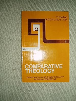 Comparative Theology : Christian Thinking and Spirituality in Indian Perspective