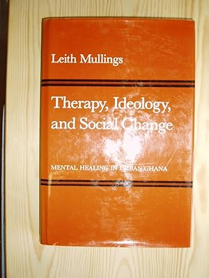 Seller image for Therapy, Ideology, and Social Change : Mental Healing in Urban Ghana for sale by Expatriate Bookshop of Denmark
