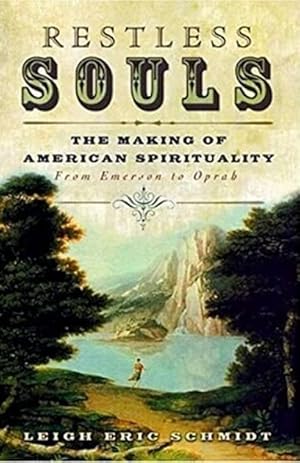 Seller image for Restless Souls: The Making of American Spirituality for sale by LEFT COAST BOOKS