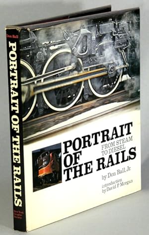 Bild des Verkufers fr Portrait of rails: from steam to diesel zum Verkauf von Rulon-Miller Books (ABAA / ILAB)