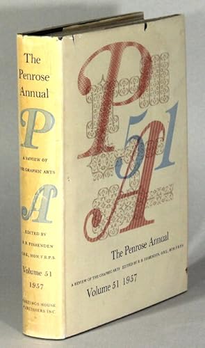 Fishenden, R.B., ed. The Penrose Annual: a review of the graphic arts. ( Vol. 51)