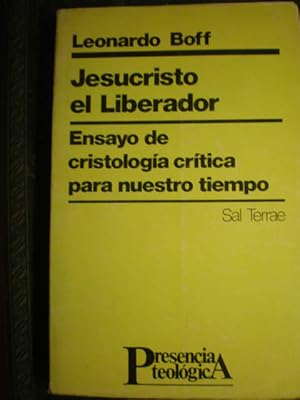 Jesucristo el Liberador. Ensayo de cristología crítica para nuestro tiempo