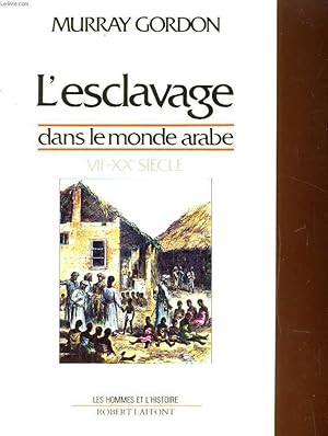 Image du vendeur pour L'ESCLAVAGE DANS LE MONDE ARABE VIIe-XXe SIECLE mis en vente par Le-Livre