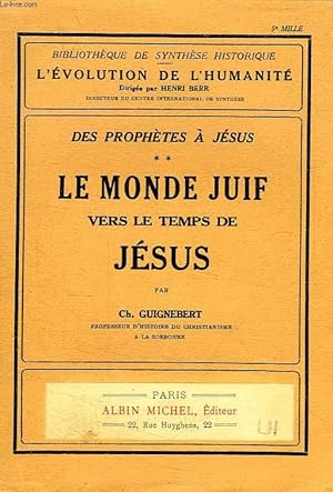 Bild des Verkufers fr DES PROPHETES A JESUS, II, LE MONDE JUIF VERS LE TEMPS DE JESUS zum Verkauf von Le-Livre