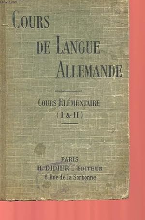 Seller image for COURS DE LANGUE ALLEMANDE - COURS ELEMENTAIRE - EXERCICES DE LECTURE, D'ECRITURE, DE TRADUCTION ET DE CONVERSATION for sale by Le-Livre