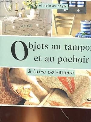 Image du vendeur pour OBJETS AU TAMPON ET AU POCHOIR A FAIRE SOI-MEME mis en vente par Le-Livre