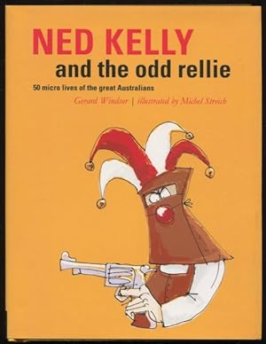Seller image for Ned Kelly and the odd rellie : 50 micro lives of the great Australians. for sale by Lost and Found Books