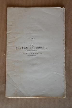 Image du vendeur pour Etude Sur La Rdaction Officielle De La Coutume D'angoumois et Son Premier Commentateur, Pierre Gandillaud mis en vente par Librairie Raimbeau