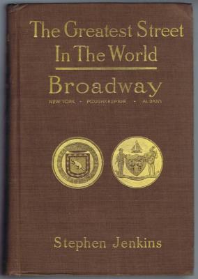 Seller image for The Greatest Street in the World, the Story of Broadway, Old and New, from the Bowling Green to the Alley for sale by Bailgate Books Ltd
