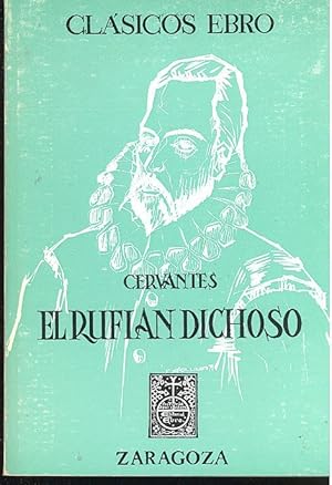 El rufián dichoso ; edicion, introduccion y notas del Florian Smieja. [Biblioteca clásica Ebro : ...