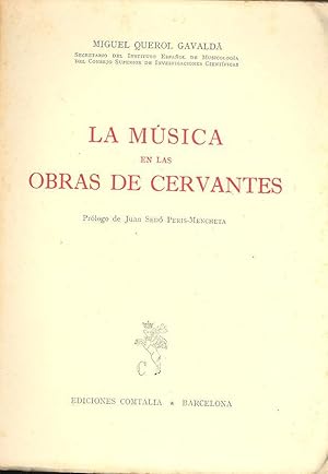 Seller image for La Msica en las Obras Cervantes. [Canciones mencionadas por Cervantes en sus obras; Las danzas y bailes mencionados por Cervantes; Los instrumentos mencionados por Cervantes. Cuadro sinoptico de los mismos] for sale by Joseph Valles - Books