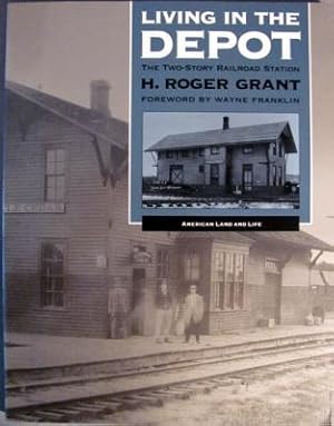Seller image for Living in the Depot: The Two-Story Railroad Station for sale by Dennis Holzman Antiques