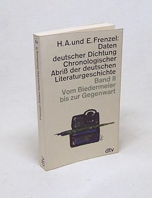 Image du vendeur pour Daten deutscher Dichtung : chronologischer Abri der deutschen Literaturgeschichte : Bd. 2., Vom Biedermeier bis zur Gegenwart / Herbert A. und Elisabeth Frenzel mis en vente par Versandantiquariat Buchegger