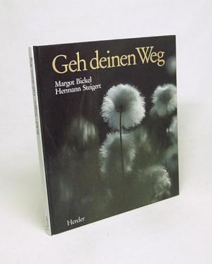 Seller image for Geh deinen Weg / Texte von Margot Bickel zu den Bildern von Hermann Steigert for sale by Versandantiquariat Buchegger