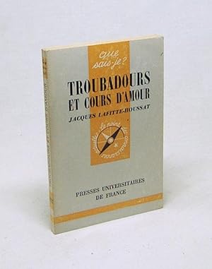 Bild des Verkufers fr Troubadours et cours d'amour / par Jacques Lafitte-Houssat zum Verkauf von Versandantiquariat Buchegger