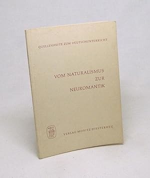Bild des Verkufers fr Vom Naturalismus zur Neuromantik / hrsg. von Rolf Geissler und Erich Hlse zum Verkauf von Versandantiquariat Buchegger