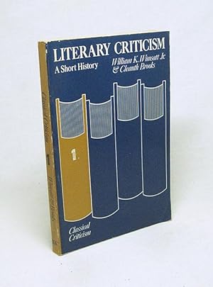 Bild des Verkufers fr Classical criticism : a short history / William K. Wimsatt & Cleanth Brooks zum Verkauf von Versandantiquariat Buchegger