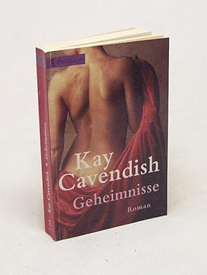 Image du vendeur pour Geheimnisse : Roman / Kay Cavendish. Aus dem Engl. von Jana Schulze mis en vente par Versandantiquariat Buchegger